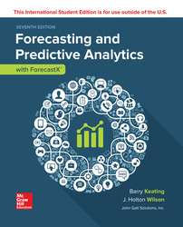 ISE Forecasting and Predictive Analytics with Forecast X (TM) 7th Edition 1260085236 &middot; 9781260085235 By Barry Keating, J. Holton Wilson, John Galt Solutions Inc. &copy; 2019 | Published: February 2, 2018