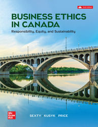 Business Ethics In Canada: Responsibility, Equity, And Sustainability 6th Edition 1264924542 &middot; 9781264924547 By Robert Sexty, Sophia Kusyk, Shelley Price &copy; 2024 | Published: February 1, 2024