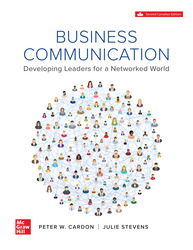 Cover of Business Communication: Developing Leaders For A Networked World 2nd Edition 1264833253 &middot; 9781264833252 By Peter Cardon, Julie Stevens &copy; 2024 | Published: February 9, 2024