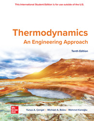 Thermodynamics: An Engineering Approach ISE 10th Edition 1266152113 &middot; 9781266152115 By Yunus A. Cengel, Michael A. Boles, Mehmet Kanoglu &copy; 2024 | Published: January 30, 2023