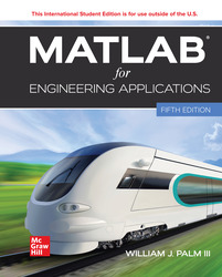 MATLAB for Engineering Applications ISE 5th Edition 1265139199 &middot; 9781265139193 By William J. Palm &copy; 2023 | Published: January 24, 2022